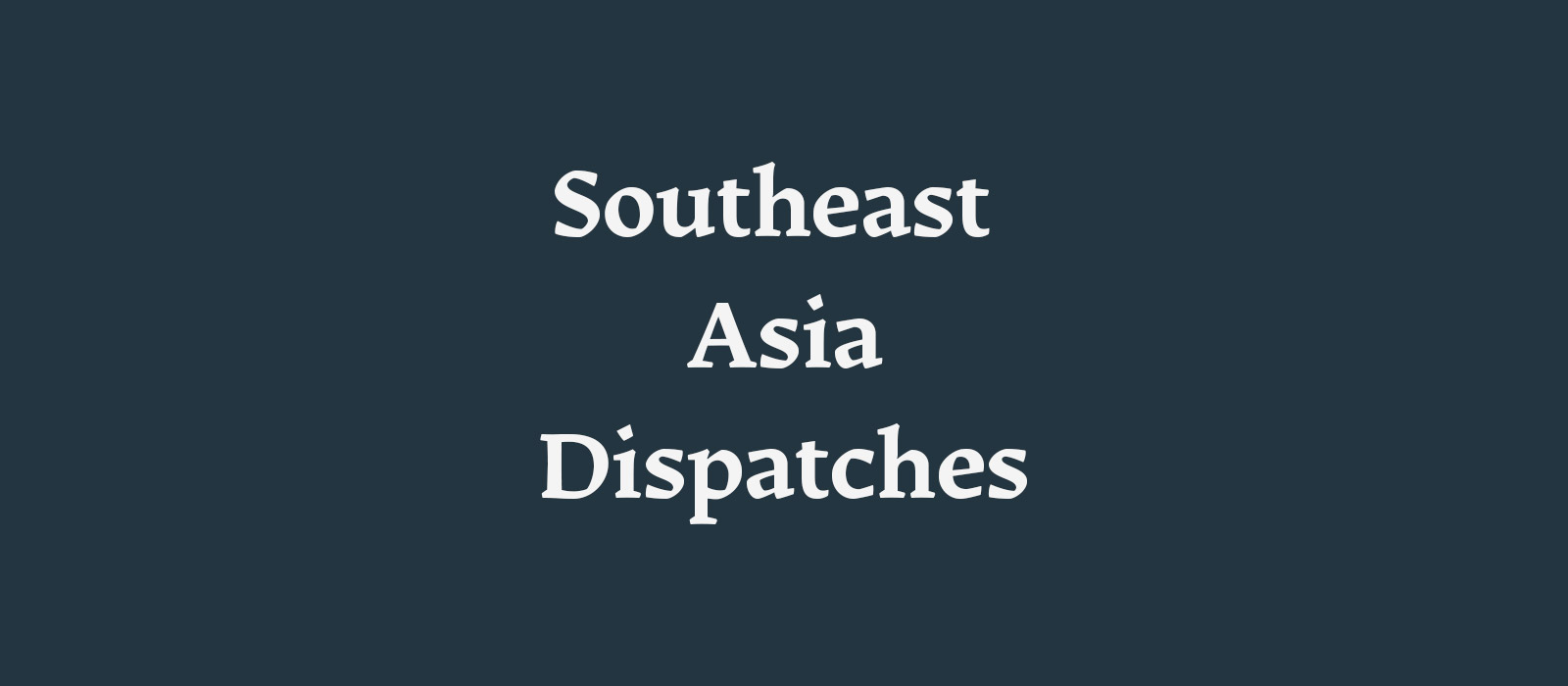 Southeast Asia Dispatches - New Naratif
