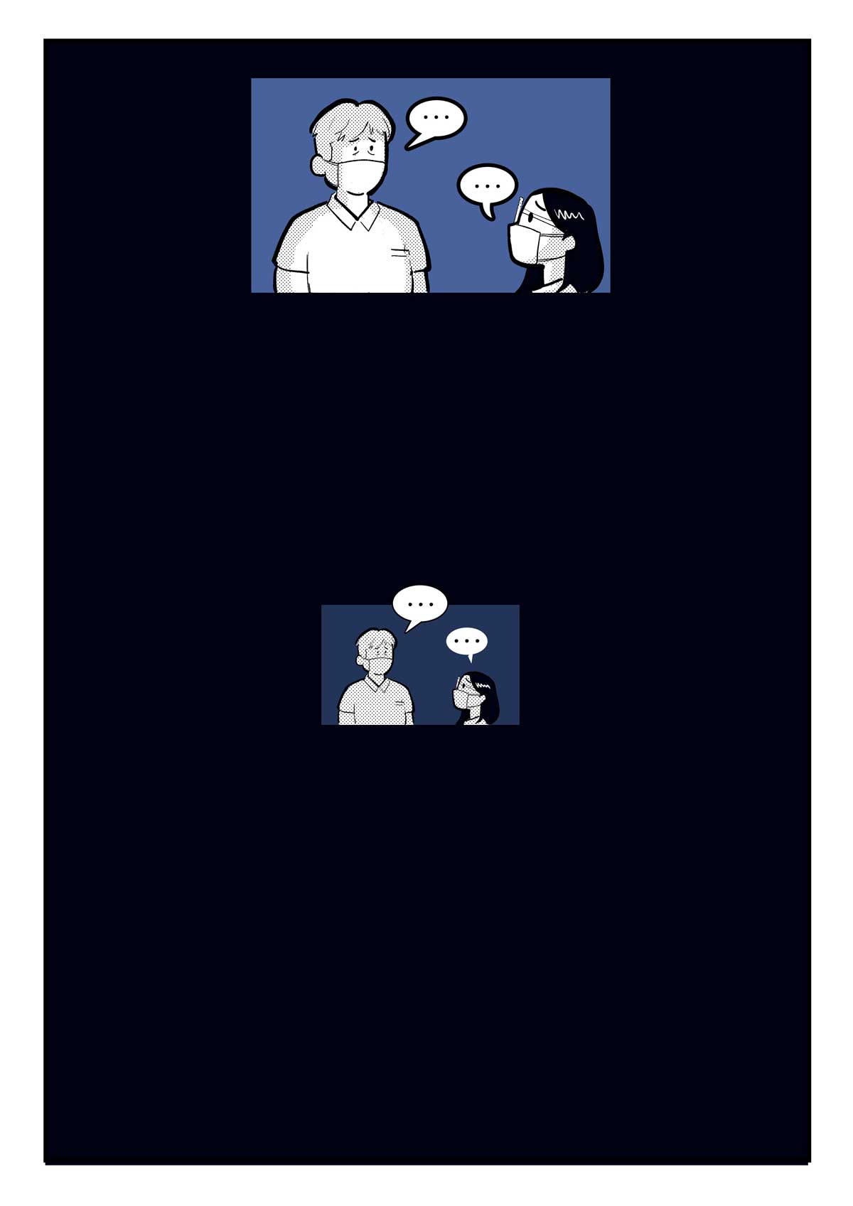 A comic page of 2 small panels in black and various shades of blue and grey, set in a dark blue-black background.
Stephani and her father look at each other, lost for words. The panel repeats, but smaller. There is nothing else on the page. 