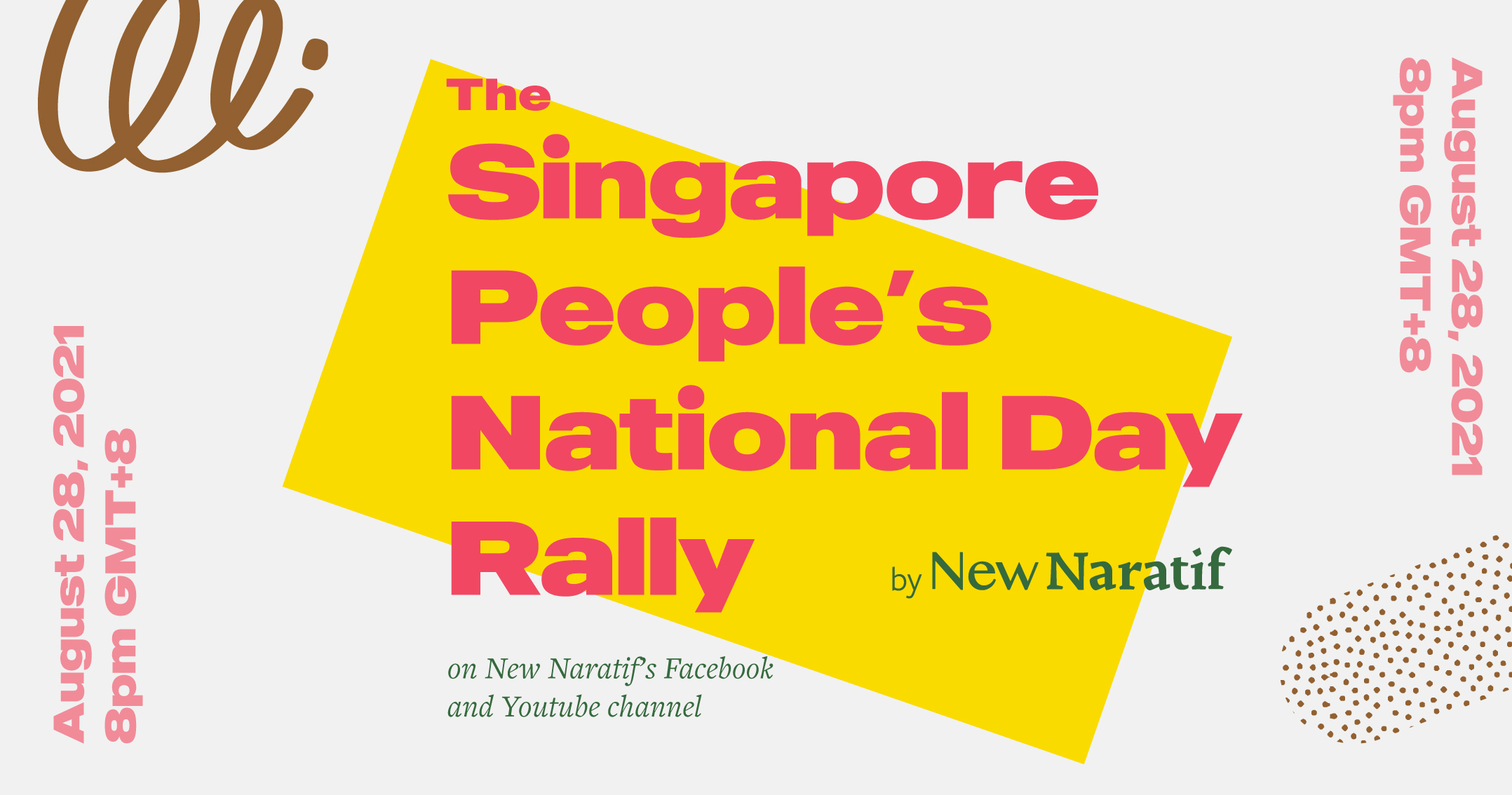 The Singapore People's National Day Rally by New Naratif on New Naratif's Facebook and YouTube channel. Saturday 28 August at 8PM GMT+8