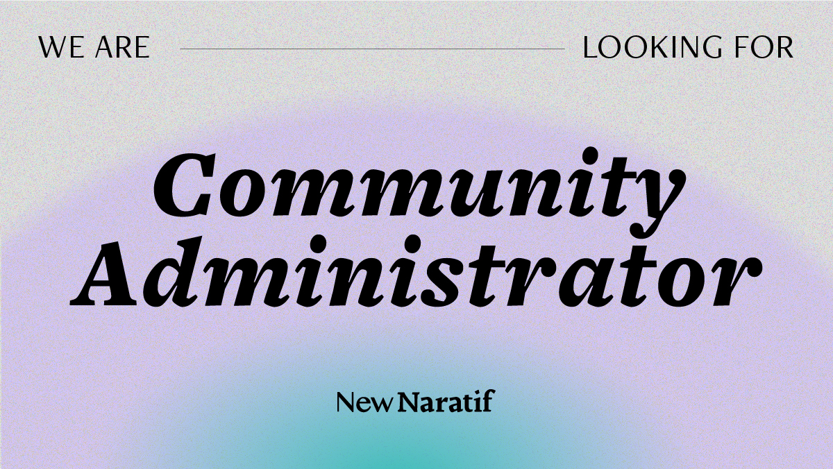We are looking for Community Administrator. Details: https://NewNaratif.com/Jobs/Community-Administrator/. Application: pingtjin.thum AT newnaratif.com